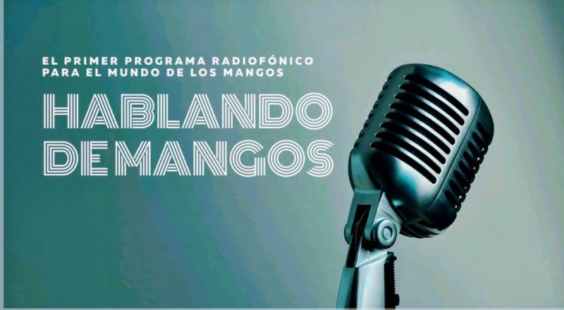 “Hablando con la Industria del Mango”: El Primer podcast dedicado al mundo de los mangos